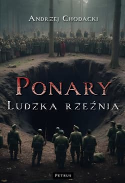 Ponary - ludzka rzeźnia - Andrzej Chodacki