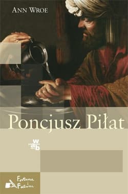 Poncjusz Piłat - Ann Wroe
