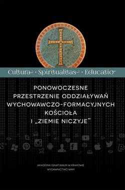 Ponowoczesne przestrzenie oddziaływań wychowawczo-formacyjnych kościoła i "ziemie niczyje"