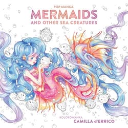 Pop manga. Mermaids and other sea creatures - Camila D'Errico, Camilla D Errico