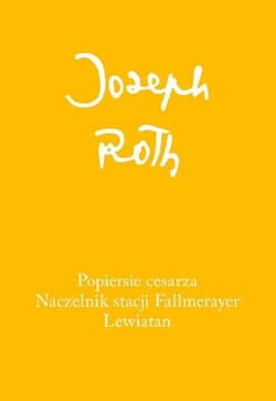 Popiersie cesarza. Naczelnik stacji Fallmerayer. Lewiatan - Joseph Roth