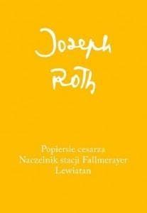 Popiersie cesarza. Naczelnik stacji Fallmerayer. Lewiatan - Joseph Roth