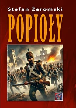 Popioły - Stefan Żeromski