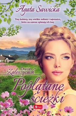 Poplątane ścieżki Dwór w Zaleszycach Tom 2 - Agata Sawicka