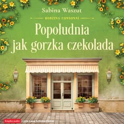 Popołudnia jak gorzka czekolada - audiobook - Sabina Waszut