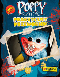 Poppy Playtime. Praktyczny przewodnik wyd. 2 - Opracowanie Zbiorowe