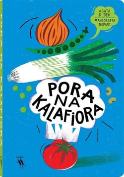 Pora na kalafiora - Dudek Agata, Nowak Małgorzata