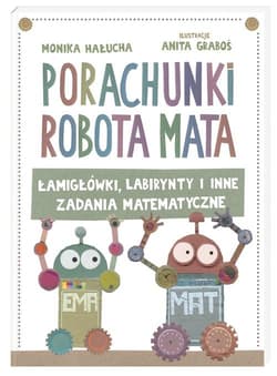 Porachunki robota Mata - Anita Graboś, Monika Hałucha