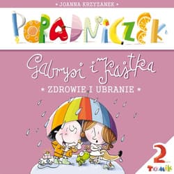 Poradniczek Gabrysi i Kajtka Zdrowie i ubranie