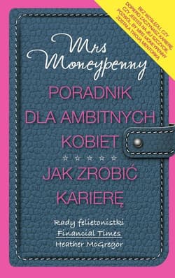 Poradnik dla ambitnych kobiet. Jak zrobić karierę? - Heather  McGregor