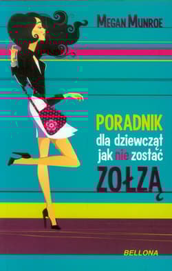 Poradnik dla dziewcząt jak nie zostać zołzą