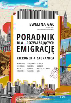 Poradnik dla rozważających emigrację. Kierunek zagranica - Ewelina Gac