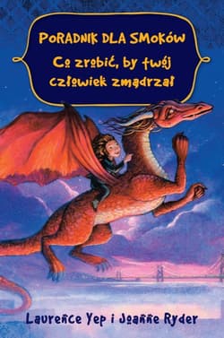 Poradnik dla smoków Co zrobić, by twój człowiek zmądrzał - Laurence Yep, Ryder Joanne