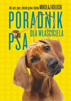 Poradnik Dla Właściciela Psa - Mikołaj Kołucki