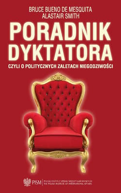 Poradnik dyktatora czyli o politycznych zaletach niegodziwości