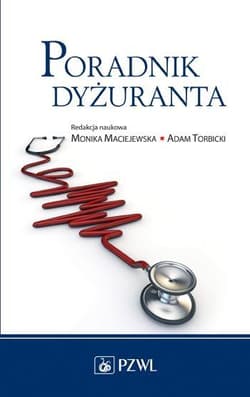Poradnik dyżuranta - Maciejewska Monika, Adam Torbicki (red.)