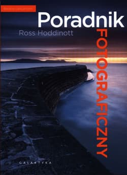 Poradnik fotograficzny Wydanie uaktualnione - Ross Hoddinott