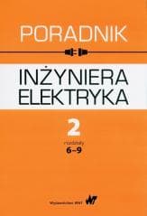 Poradnik inżyniera elektryka T.2 rozdziały 6-9 - Praca zbiorowa