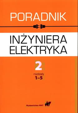 Poradnik inżyniera elektryka Tom 2 Część 1 rozdziały 1-5 - Praca zbiorowa