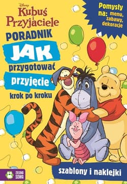 Poradnik Jak przygotować przyjęcie krok po kroku Kubuś i przyjaciele