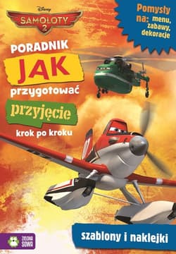 Poradnik Jak przygotować przyjęcie krok po kroku Samoloty 2