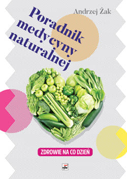 Poradnik medycyny naturalnej Zdrowie na co dzień