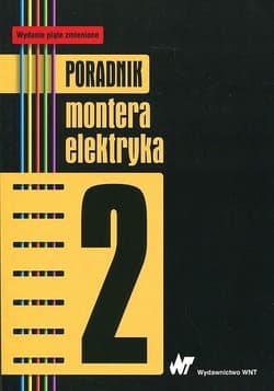 Poradnik montera elektryka T.2 - Praca zbiorowa