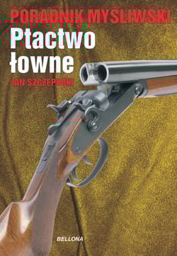 Poradnik myśliwski. Ptactwo łowne