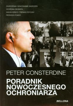 Poradnik nowoczesnego ochroniarza - Peter Consterdine