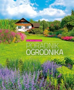 Poradnik ogrodnika - Chojnowscy Ewa i Mariusz
