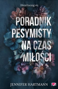 Poradnik pesymisty na czas miłości. Heartsong. Tom 2 - ebook - Jennifer Hartmann