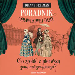 Poradnik prawdziwej damy. Co zrobić z pierwszą żoną narzeczonego? - audiobook - Dianne Freeman