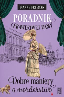 Poradnik prawdziwej damy Dobre maniery a morderstwo - Dianne Freeman