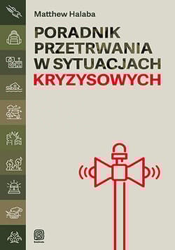 Poradnik przetrwania w sytuacjach kryzysowych - Matthew Halaba
