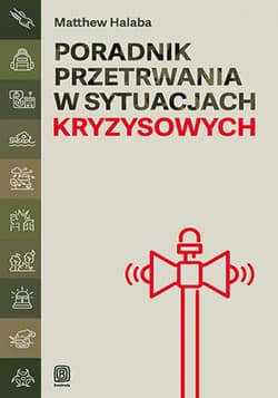 Poradnik przetrwania w sytuacjach kryzysowych - ebook - Matthew Halaba