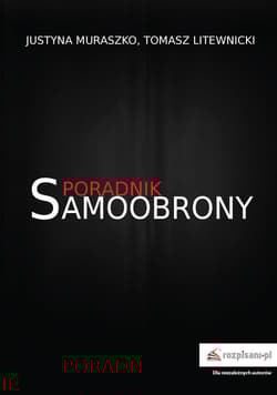 Poradnik samoobrony - Muraszko Justyna, Litewnicki Tomasz