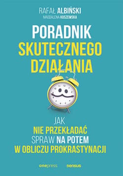Poradnik skutecznego działania. Jak nie przekładać spraw na potem w obliczu prokrastynacji - audiobook - Magdalena Kuszewska, Albiński Rafał