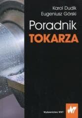 Poradnik tokarza - Dudik Karol, Eugeniusz Górski