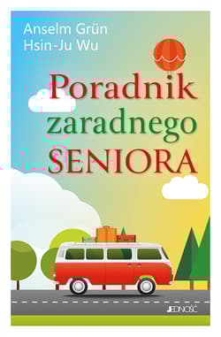 Poradnik zaradnego seniora - Anselm Grün