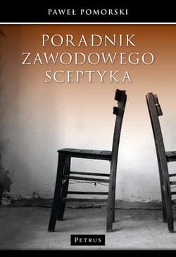 Poradnik zawodowego sceptyka - Paweł Pomorski