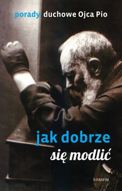 Porady Ojca Pio. Jak dobrze się modlić - ebook - Ojciec  Pio