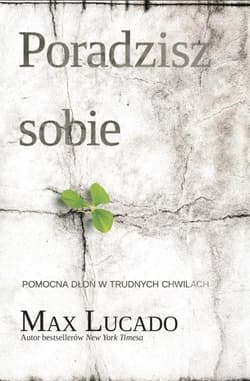 Poradzisz sobie Pomocna dłoń w trudnych chwilach - Lucado Max