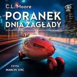 Poranek dnia zagłady - audiobook - C.L. Moore