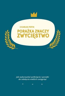 Porażka znaczy zwycięstwo - Charles Pepin