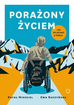 Porażony życiem. Jak wyjechać z piekła - ebook - Rafał Miszkiel, Ewa Raczyńska