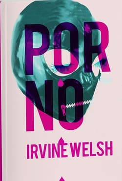 Porno - Irvine Welsh
