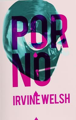 Porno - Irvine Welsh