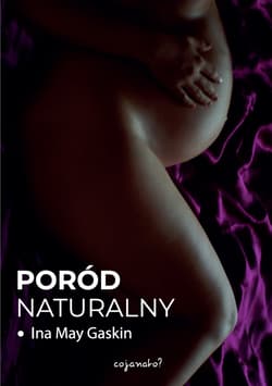 Poród naturalny - Gaskin Ina May