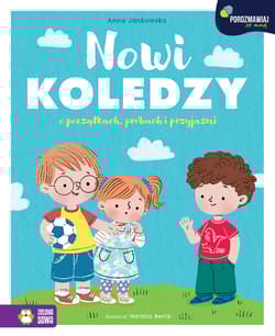 Porozmawiaj ze mną. Nowi koledzy. O początkach, próbach i przyjaźni - Anna Jankowska