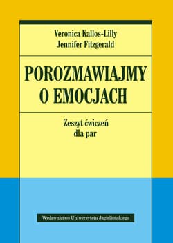 Porozmawiajmy o emocjach Zeszyt ćwiczeń dla par - Kallos-Lilly Veronica, Fitzgerald Jennifer